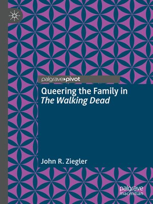 cover image of Queering the Family in the Walking Dead